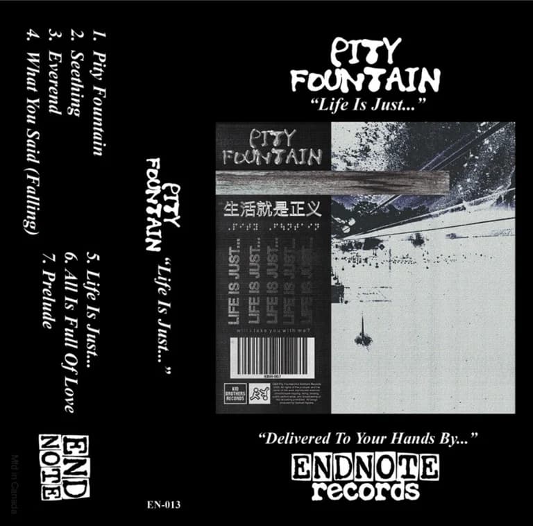 EN-013: Pity Fountain - Life Is Just… Tape